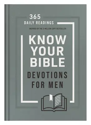 Kenne deine Bibel Andachten für Männer: 365 tägliche Lesungen inspiriert durch den 3-Millionen-Bestseller - Know Your Bible Devotions for Men: 365 Daily Readings Inspired by the 3-Million Copy Bestseller