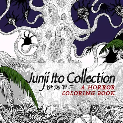 Junji Ito Sammlung: Ein Horror-Malbuch - Junji Ito Collection: A Horror Coloring Book