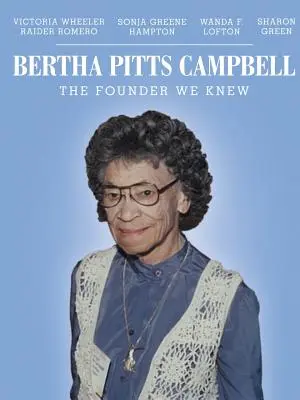 Bertha Pitts Campbell: Die Gründerin, die wir kannten - Bertha Pitts Campbell: The Founder We Knew