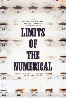 Die Grenzen des Numerischen: Missbrauch und Nutzen der Quantifizierung - Limits of the Numerical: The Abuses and Uses of Quantification