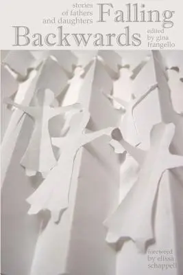 Rückwärts fallen: Geschichten von Vätern und Töchtern - Falling Backwards: Stories of Fathers and Daughters