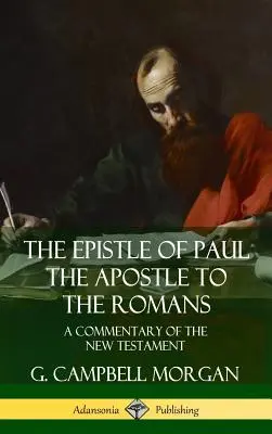 Der Brief des Apostels Paulus an die Römer: Ein Kommentar zum Neuen Testament (Hardcover) - The Epistle of Paul the Apostle to the Romans: A Commentary of the New Testament (Hardcover)