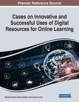 Beispiele für die innovative und erfolgreiche Nutzung digitaler Ressourcen für das Online-Lernen - Cases on Innovative and Successful Uses of Digital Resources for Online Learning