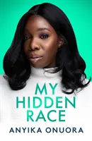 Meine verborgene Ethnie: Anyika Onuora - My Hidden Race: Anyika Onuora