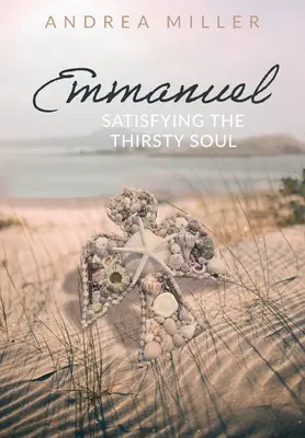 Emmanuel: Stillen der durstigen Seele - Emmanuel: Satisfying the Thirsty Soul
