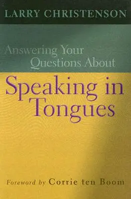 Antworten auf Ihre Fragen zum Zungenreden - Answering Your Questions about Speaking in Tongues
