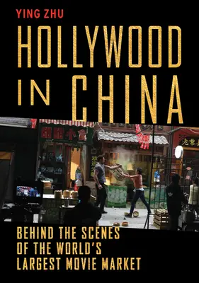 Hollywood in China: Hinter den Kulissen des größten Filmmarktes der Welt - Hollywood in China: Behind the Scenes of the World's Largest Movie Market