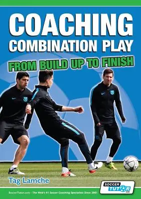 Kombinationsspiel coachen - Vom Aufbau bis zum Abschluss - Coaching Combination Play - From Build Up to Finish