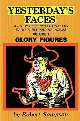 Gesichter von gestern, Band 1: Glorreiche Figuren - Yesterday's Faces, Volume 1: Glory Figures