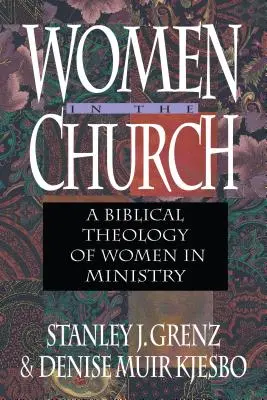 Frauen in der Kirche - Eine biblische Theologie der Frauen im Dienst - Women in the Church - A Biblical Theology of Women in Ministry