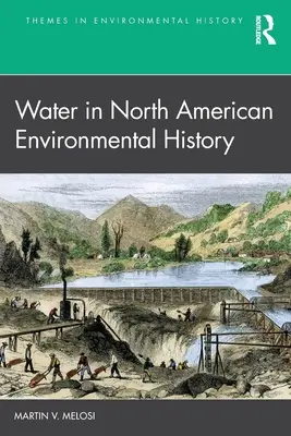 Wasser in der nordamerikanischen Umweltgeschichte - Water in North American Environmental History