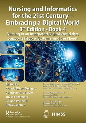 Krankenpflege und Informatik für das 21. Jahrhundert - Eine digitale Welt, 3. Auflage, Buch 4: Krankenpflege in einer integrierten digitalen Welt zur Unterstützung der Patienten - Nursing and Informatics for the 21st Century - Embracing a Digital World, 3rd Edition, Book 4: Nursing in an Integrated Digital World that Supports Pe