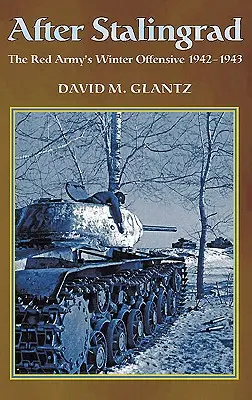 Nach Stalingrad: Die Winteroffensive der Roten Armee 1942-43 - After Stalingrad: The Red Army's Winter Offensive 1942-43