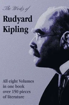 Die Werke von Rudyard Kipling - 8 Bände in einer Ausgabe - The Works of Rudyard Kipling - 8 Volumes in One Edition