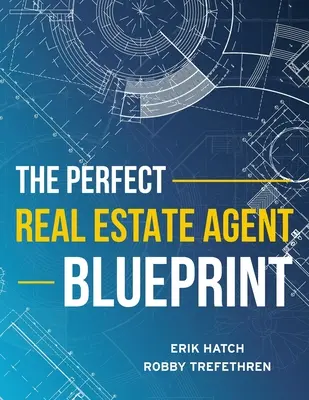 Der perfekte Immobilienmakler - Blueprint - The Perfect Real Estate Agent Blueprint