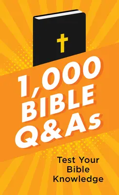 1.000 Fragen und Antworten zur Bibel: Testen Sie Ihr Bibelwissen - 1,000 Bible Q&as: Test Your Bible Knowledge