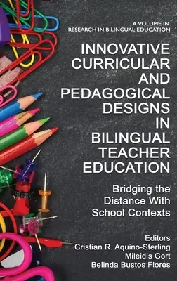 Innovative Lehrpläne und pädagogische Konzepte in der zweisprachigen Lehrerausbildung: Überbrückung der Distanz zum Schulkontext - Innovative Curricular and Pedagogical Designs in Bilingual Teacher Education: Bridging the Distance with School Contexts