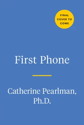 Das erste Telefon: Ein Leitfaden für Kinder zu digitaler Verantwortung, Sicherheit und Etikette - First Phone: A Child's Guide to Digital Responsibility, Safety, and Etiquette