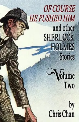 Natürlich hat er ihn gestoßen und andere Sherlock-Holmes-Geschichten Band 2 - Of Course He Pushed Him and Other Sherlock Holmes Stories Volume 2