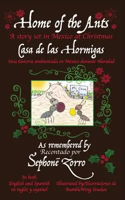 Das Haus der Ameisen/Casa de las Hormigas: Eine Geschichte, die in Mexiko spielt/Una historia ambientada en Mxico durante Navidad - Home of the Ants/Casa de las Hormigas: A story set in Mexico/Una historia ambientada en Mxico durante Navidad