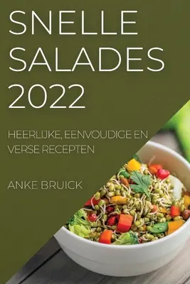 Snelle Salades 2022: Heerlijke, Eenvoudige En Verse Recepten