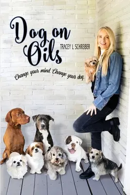 Dog On Oils: Ändere deine Meinung. Ändere deinen Hund. - Dog On Oils: Change your mind. Change your dog.