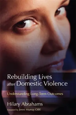 Wiederaufbau von Leben nach häuslicher Gewalt: Langfristige Ergebnisse verstehen - Rebuilding Lives After Domestic Violence: Understanding Long-Term Outcomes