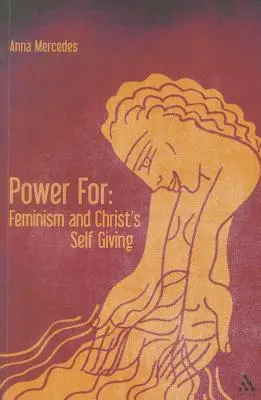 Macht für: Feminismus und die Selbsthingabe Christi - Power For: Feminism and Christ's Self-Giving