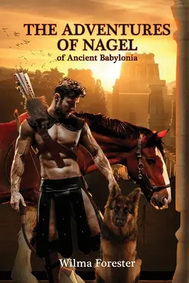 Die Abenteuer von Nagel aus dem alten Babylonien - The Adventures of Nagel of Ancient Babylonia