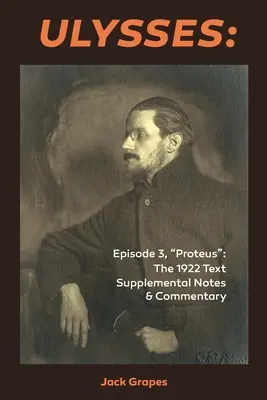 Ulysses Episode 3, Proteus: Der Text von 1922 mit ergänzenden Anmerkungen und Kommentaren - Ulysses Episode 3, Proteus: The 1922 Text Supplemental Notes and Commentary