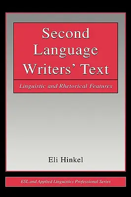 Texte von Zweitsprachenschreibern: Linguistische und rhetorische Merkmale - Second Language Writers' Text: Linguistic and Rhetorical Features