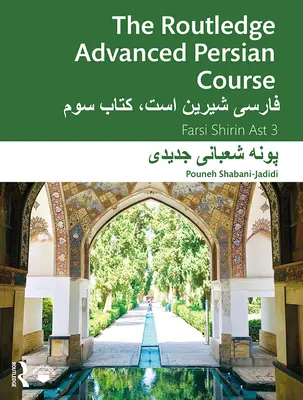 The Routledge Advanced Persian Course: Farsi Shirin Ast 3