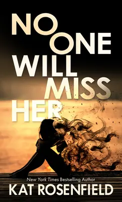 Keiner wird sie vermissen - No One Will Miss Her