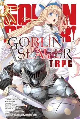 Goblin Slayer Tabletop-Rollenspiel - Goblin Slayer Tabletop Roleplaying Game