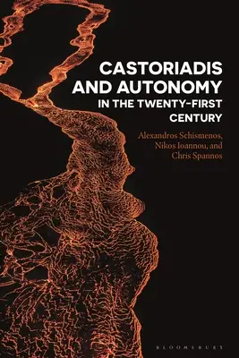 Castoriadis und die Autonomie im einundzwanzigsten Jahrhundert - Castoriadis and Autonomy in the Twenty-first Century