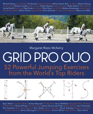 Grid Pro Quo: 52 kraftvolle Gymnastikübungen von den besten Reitern der Welt, die Sie auch zu Hause machen können - Grid Pro Quo: 52 Powerful Gymnastic Exercises from the World's Top Riders That You Can Do at Home