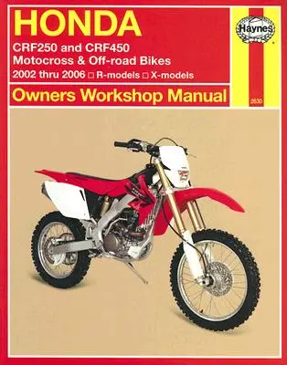 Honda Crf250 und Crf450 Motocross & Off-Road Bikes: 2002 bis 2006 R-Modelle, X-Modelle - Honda Crf250 and Crf450 Motocross & Off-Road Bikes: 2002 Thru 2006 R-Models, X-Models