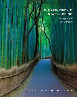 Stress, Gesundheit und Wohlbefinden: Erfolgreich im 21. Jahrhundert - Stress, Health & Well-Being: Thriving in the 21st Century