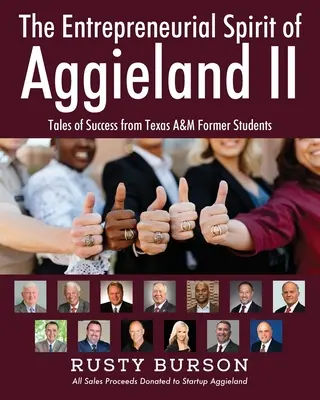 Der unternehmerische Geist von Aggieland II: Erfolgsgeschichten ehemaliger Studenten der Texas A&M - The Entrepreneurial Spirit of Aggieland II: Tales of Success from Texas A&M Former Students