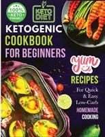 Ketogenes Kochbuch für Einsteiger: Ihr Leitfaden für den ketogenen Lebensstil - Ketogenic Cookbook for Beginners: Your Essential Guide to Living the Keto Lifestyle