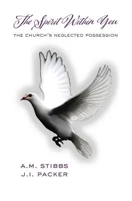 Der Geist in dir: Der vernachlässigte Besitz der Kirche - The Spirit Within You: The Church's Neglected Possession