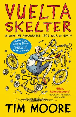 Vuelta Skelter - Die bemerkenswerte Spanienrundfahrt von 1941 - Vuelta Skelter - Riding the Remarkable 1941 Tour of Spain