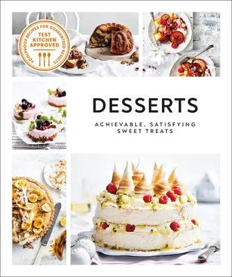 Nachspeisen: Erreichbare, befriedigende süße Leckereien - Desserts: Achievable, Satisfying Sweet Treats