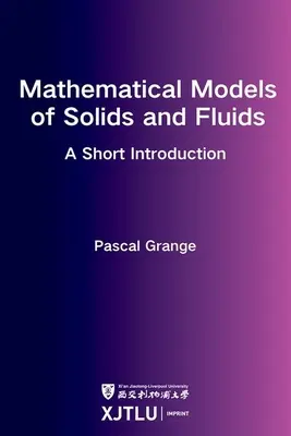 Mathematische Modelle von Festkörpern und Flüssigkeiten: eine kurze Einführung - Mathematical Models of Solids and Fluids: a short introduction