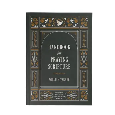 Handbuch zum Beten der Heiligen Schrift: Mit der Legacy Standard Bible - Handbook for Praying Scripture: Featuring the Legacy Standard Bible