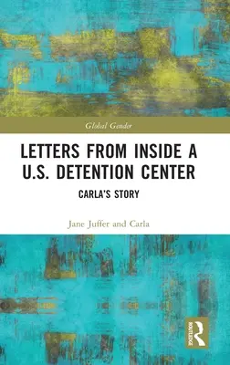 Briefe aus dem Inneren eines US-Gefängnisses: Die Geschichte von Carla - Letters from Inside a U.S. Detention Center: Carla's Story