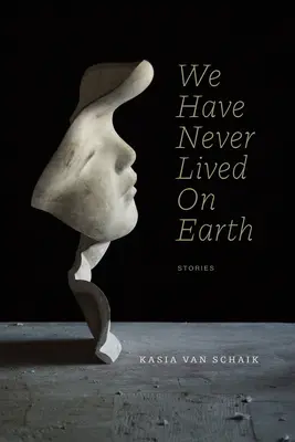 Wir haben nie auf der Erde gelebt - We Have Never Lived on Earth
