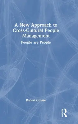 Ein neuer Ansatz für interkulturelles Personalmanagement: Menschen sind Menschen - A New Approach to Cross-Cultural People Management: People are People