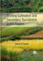 Wanderfeldbau und Sekundärsukzession in den Tropen - Shifting Cultivation and Secondary Succession in the Tropics