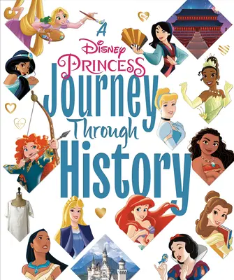 Eine Disney-Prinzessinnen-Reise durch die Geschichte (Disney Princess) - A Disney Princess Journey Through History (Disney Princess)